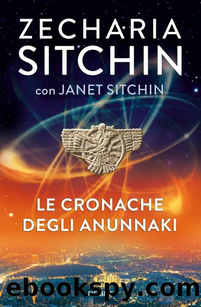 Le cronache degli Anunnaki by Zecharia Sitchin Janet Sitchin