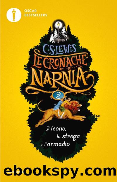 Le cronache di Narnia - 2. Il leone, la strega e l'armadio by C.S. Lewis