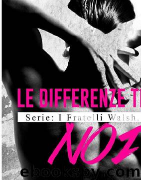 Le differenze tra di noi - I fratelli Walsh 2 by Kate Canterbary