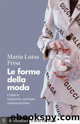 Le forme della moda by Maria Luisa Frisa;