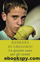 Le giostre sono per gli scemi (Italian Edition) by Barbara Di Gregorio