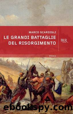 Le grandi battaglie del Risorgimento by Marco Scandigli