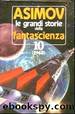 Le grandi storie fantascienza 10 by Vari (Isaac Asimov & Martin H. Greenberg)