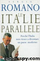 Le italie parallele. Perche l'Italia non riesce a diventare un paese moderno by Sergio Romano