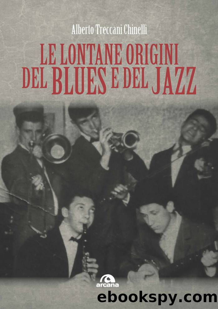 Le lontane origini del blues e del jazz by Alberto Treccani Chinelli;