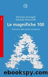 Le magnifiche 100: Dizionario delle parole immateriali by Massimo Arcangeli & Edoardo Boncinelli