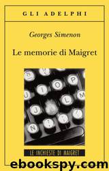 Le memorie di Maigret by Georges Simenon