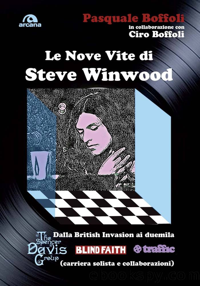 Le nove vite di Steve Winwood by Pasquale Boffoli & Ciro Boffoli;