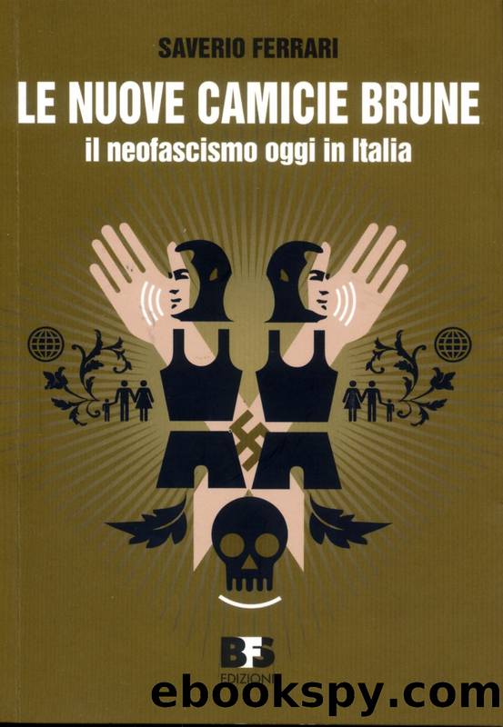 Le nuove camicie brune. Il neofascismo oggi in Italia by Saverio Ferrari