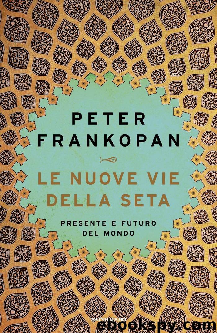 Le nuove vie della seta by Peter Frankopan