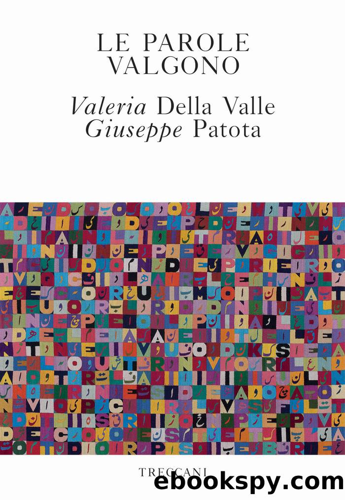 Le parole valgono by Valeria Della Valle & Giuseppe Patota