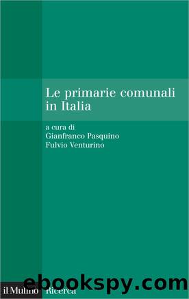 Le primarie comunali in Italia by Gianfranco Pasquino & Fulvio Venturino