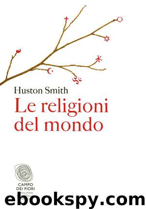 Le religioni del mondo by Huston Smith
