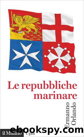 Le repubbliche marinare by Ermanno Orlando;