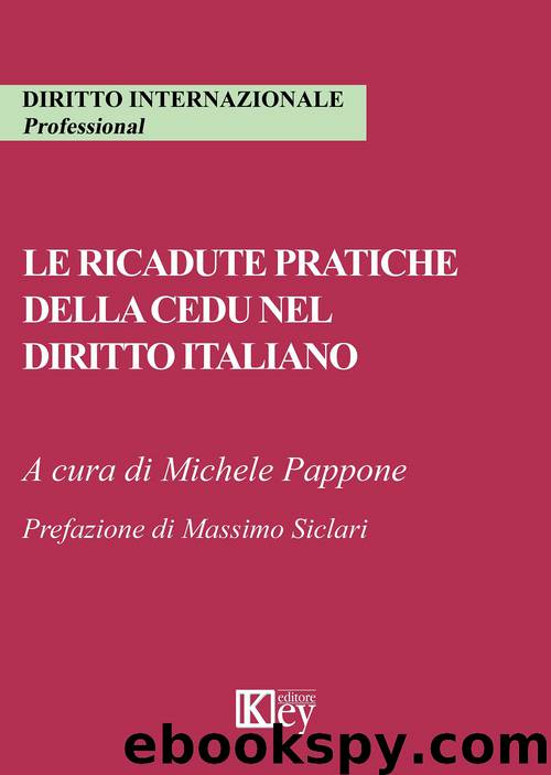 Le ricadute pratiche della cedu nel diritto italiano (Italian Edition) by VV AA & Pappone Michele