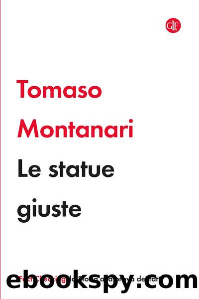 Le statue giuste by Tomaso Montanari