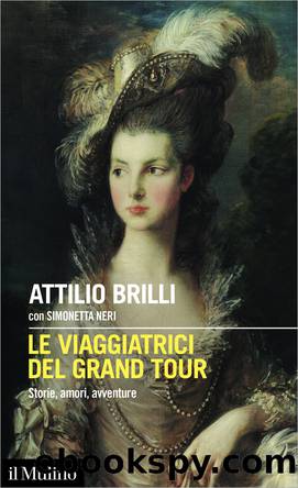 Le viaggiatrici del Grand Tour by Attilio Brilli;