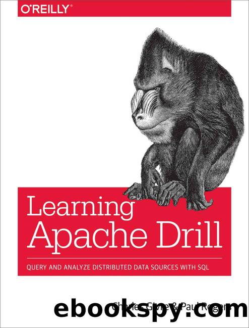 Learning Apache Drill by Paul Rogers Charles Givre