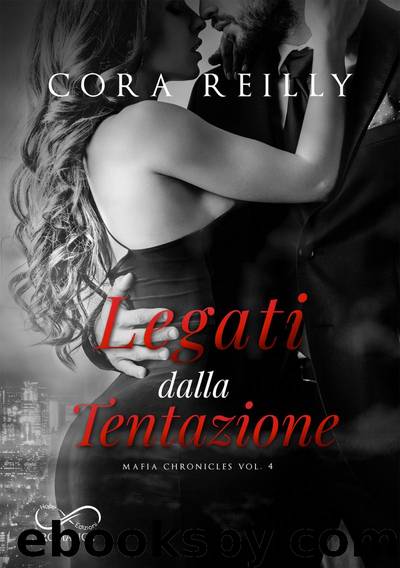 Legati dalla Tentazione: Mafia Chronicles Vol. 4 by Cora Reilly