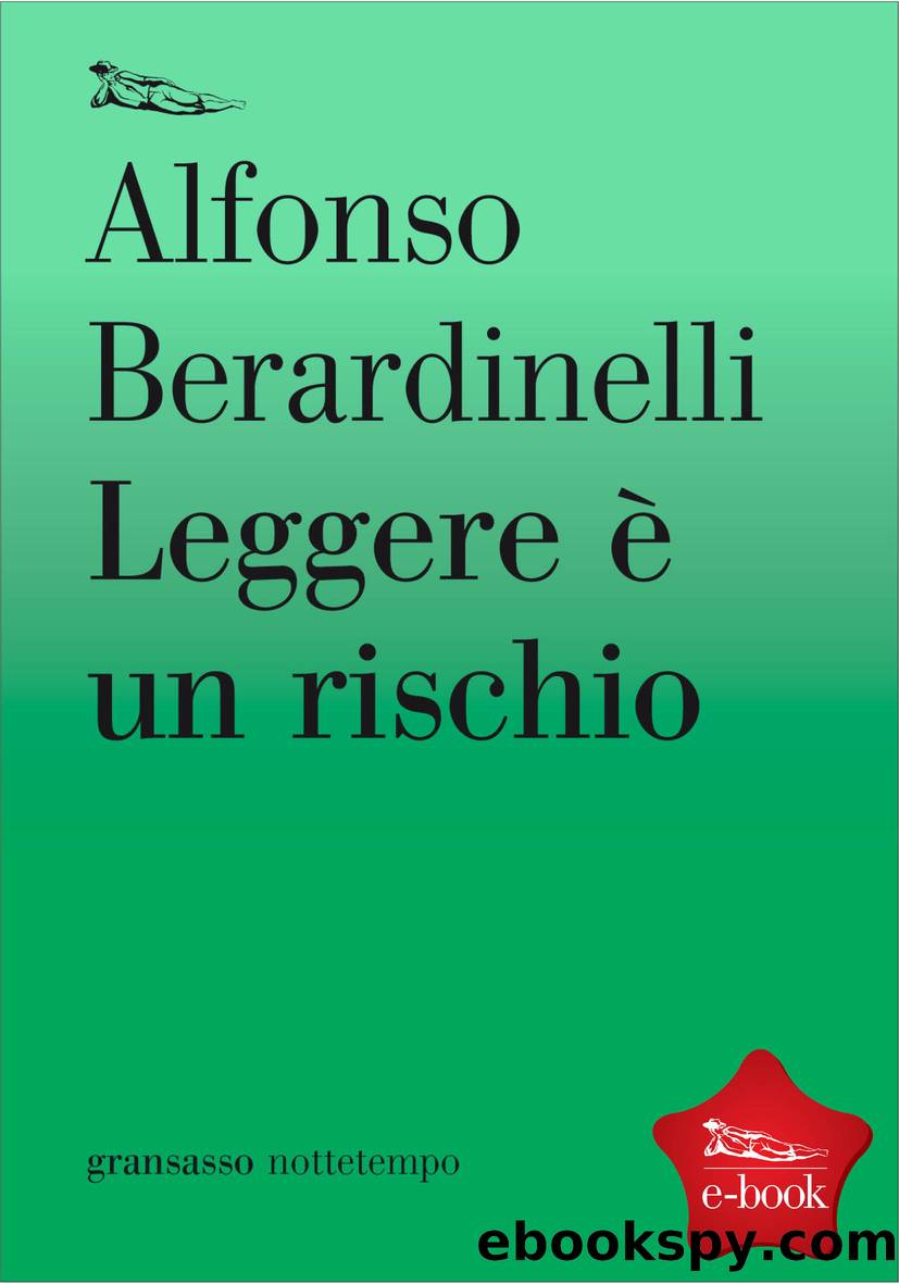 Leggere Ã¨ un rischio by Alfonso Berardinelli