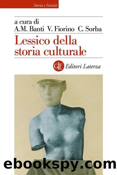 Lessico della storia culturale by Alberto Mario Banti Carlotta Sorba Vinzia Fiorino