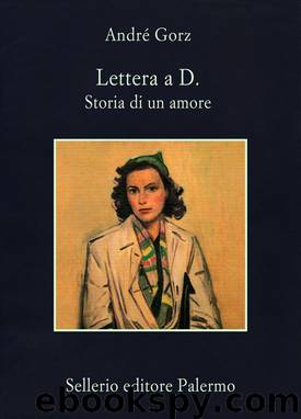Lettera a D. Storia di un amore by André Gorz