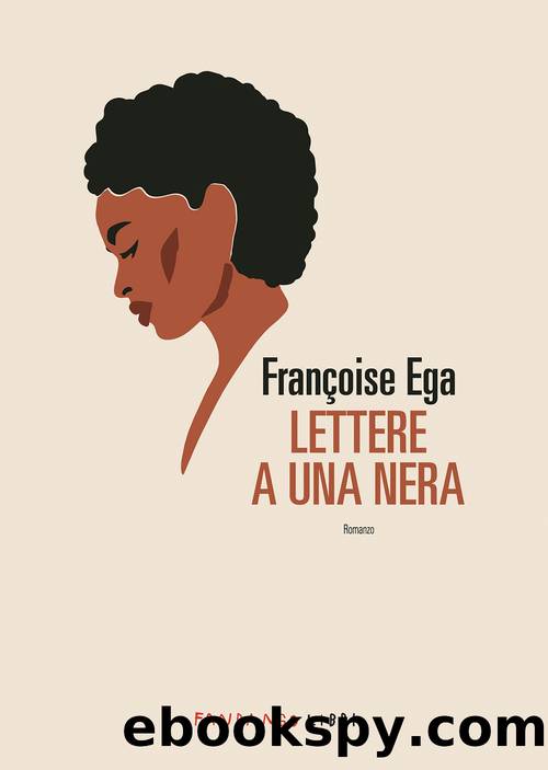 Lettere a una nera by Françoise Ega