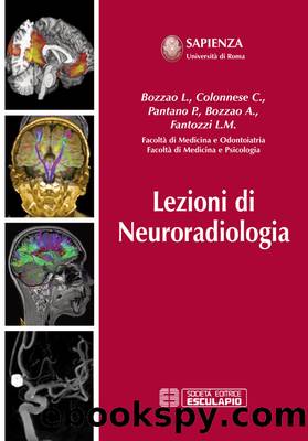 Lezioni di Neuroradiologia by Bozzao Alessandro & Pantano Patrizia & Bozzao Luigi & Fantozzi Luigi Maria & Colonnese Claudio