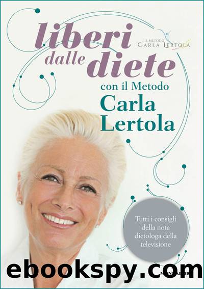 Liberi dalle diete con il Metodo Carla Lertola by Carla Lertola