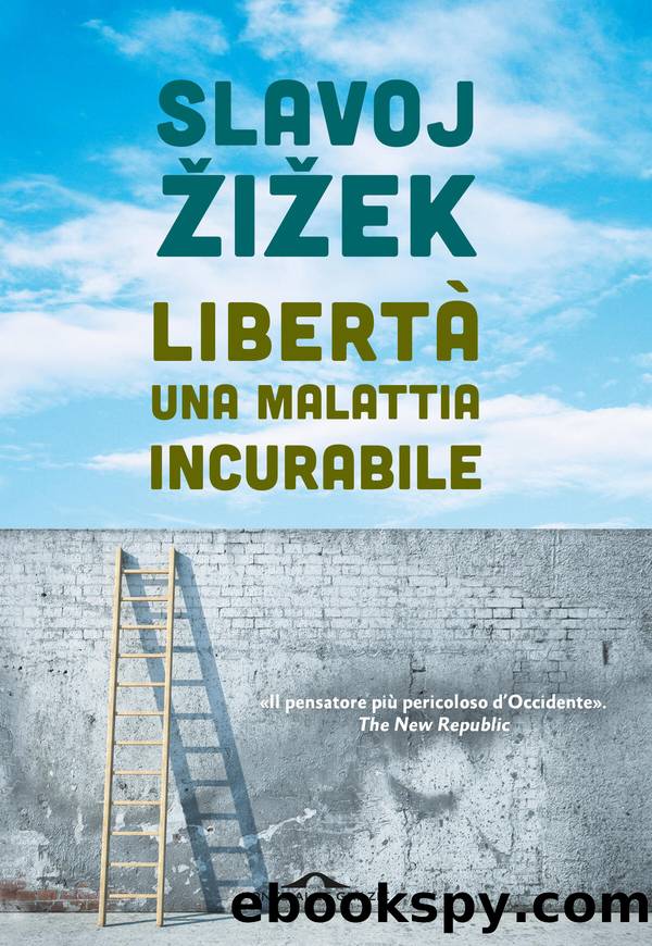 LibertÃ , una malattia incurabile by Slavoj Žižek