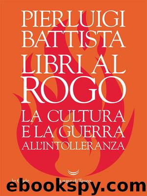 Libri al rogo by Pierluigi Battista