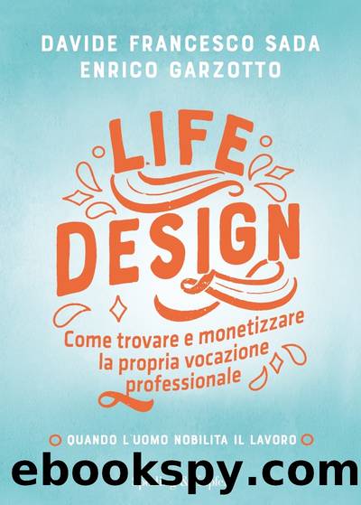 Life Design by Davide Francesco Sada & Enrico Garzotto