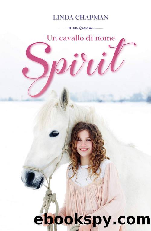 Linda Chapman by Un cavallo di nome Spirit (2021)