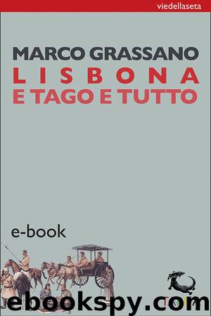 Lisbona e Tago e tutto by Marco Grassano