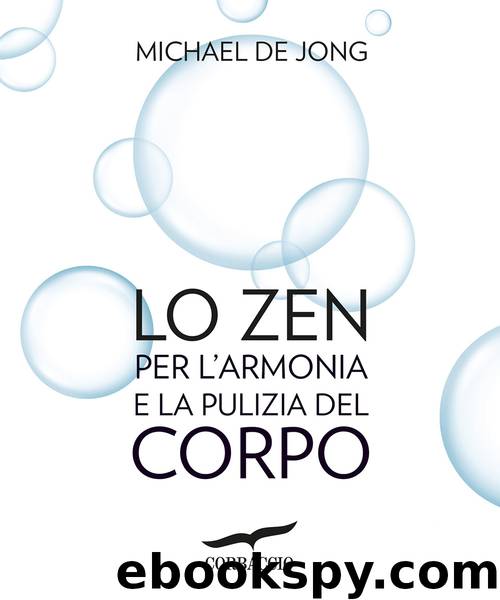 Lo Zen per l'armonia e la pulizia del corpo by Michael De Jong
