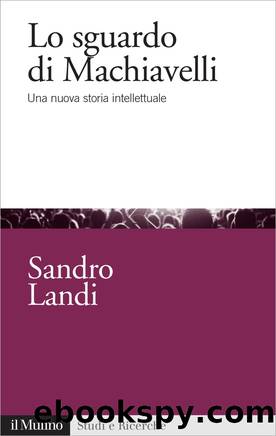 Lo sguardo di Machiavelli by Sandro Landi