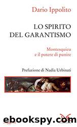 Lo spirito del garantismo: Montesquieu e il potere di punire (Italian Edition) by Dario Ippolito