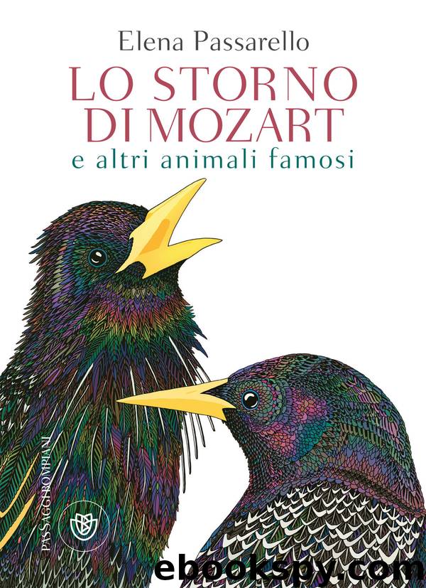 Lo storno di Mozart e altri animali famosi by Elena Passarello