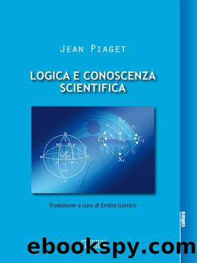 Logica e conoscenza scientifica (Italian Edition) by Jean Piaget