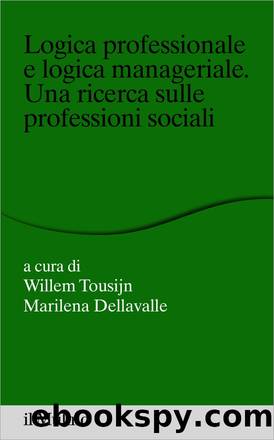 Logica professionale e logica manageriale by Willem Tousijn & Marilena Dellavalle