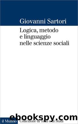 Logica, metodo e linguaggio nelle scienze sociali by Giovanni Sartori
