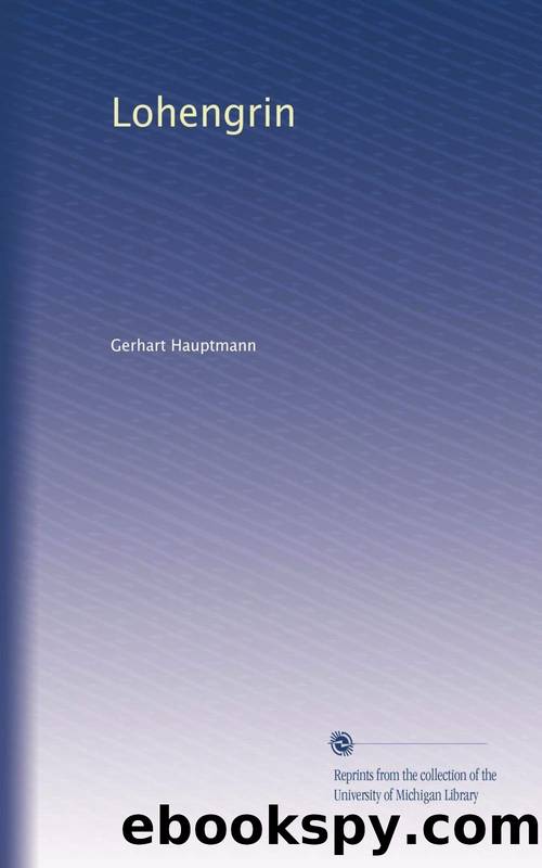 Lohengrin (German Edition) by Gerhart Hauptmann