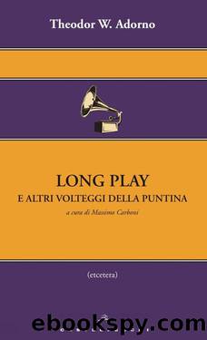 Long play e altri volteggi della puntina by Theodor W. Adorno