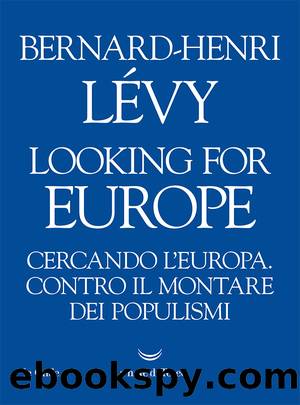 Looking for Europe by Bernard-Henri Lévy