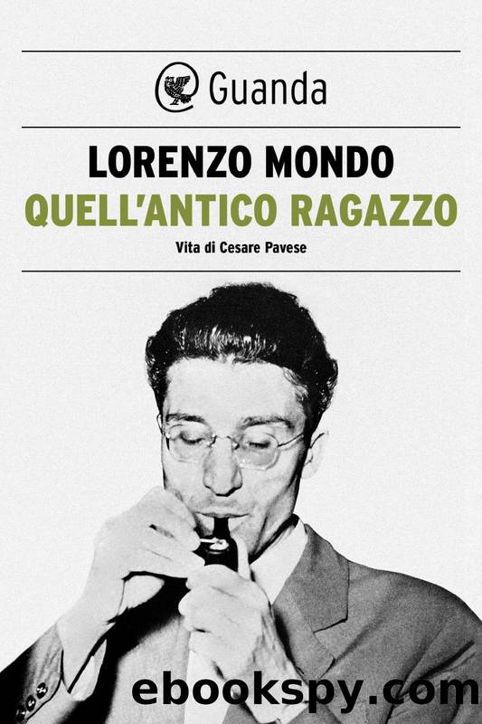 Lorenzo Mondo by Quell'antico ragazzo. Vita di Cesare Pavese (2021)