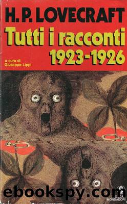 Lovecraft Howard Phillips - 1923-1926 - Tutti I Racconti by Lovecraft Howard Phillips