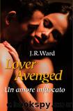 Lover Avenged.Un amore infuocato(La Confraternita Del Pugnale Nero 7) by J. R. Ward
