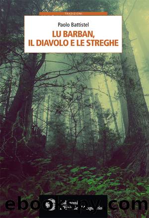 Lu Barban, il diavolo e le streghe (Italian Edition) by Paolo Battistel