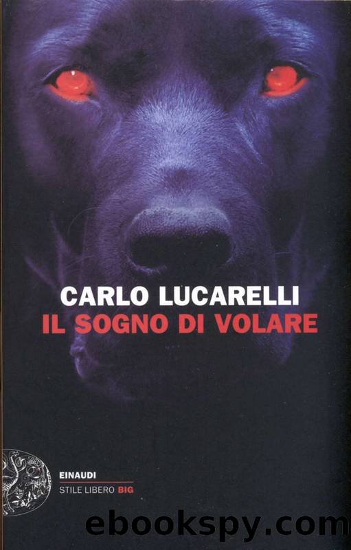 Lucarelli Carlo - 2013 - Il sogno di volare by Lucarelli Carlo