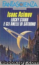 Lucky Starr E Gli Anelli di Saturno by Isaac Asimov